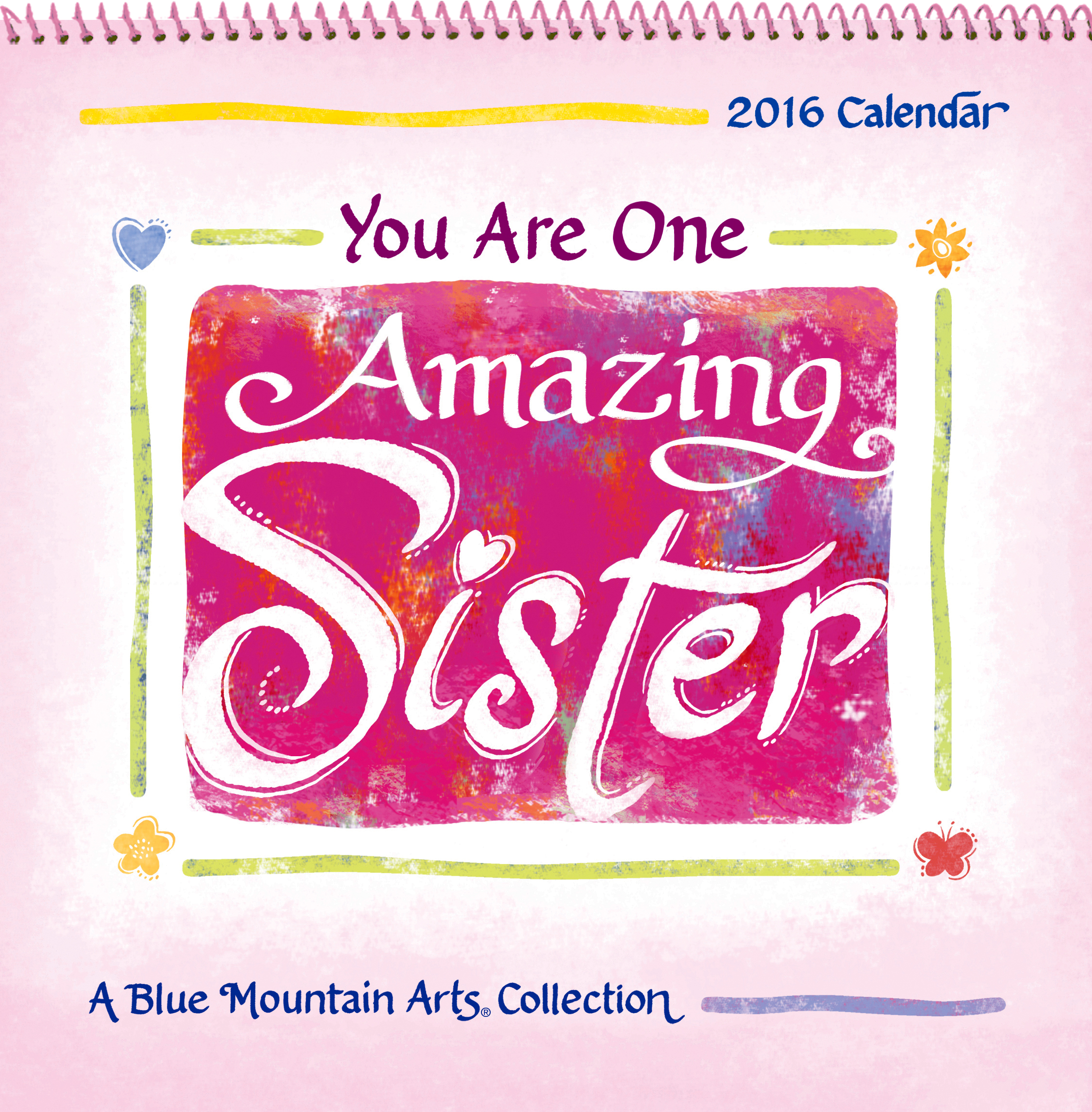 2016 Calendar: You Are One Amazing Sister - Blue Mountain Arts